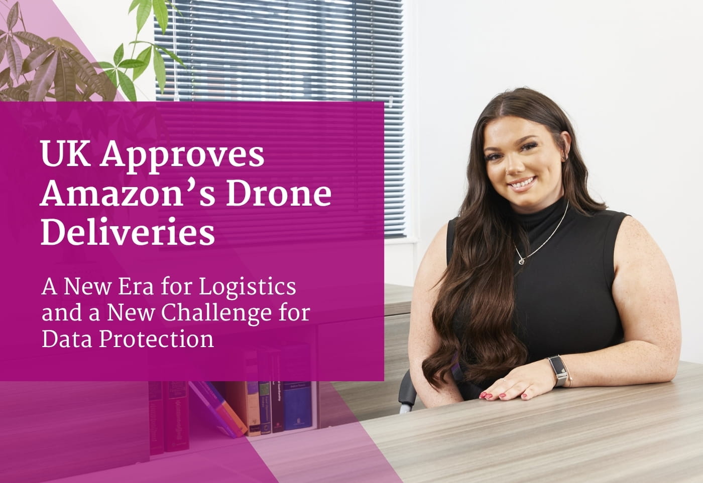 UK Approves Amazons Drone Deliveries: A New Era for Logistics and a New Challenge for Data Protection